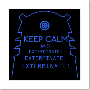 Keep Calm and EXTERMINATE Posters and Art